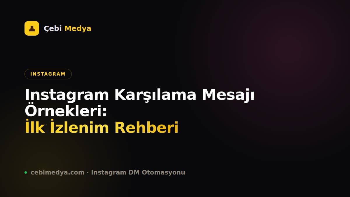 Instagram Karşılama Mesajı Örnekleri: İlk İzlenim Rehberi