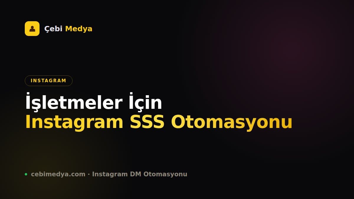 İşletmeler İçin Instagram SSS Otomasyonu